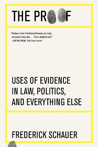 The Proof: Uses of Evidence in Law, Politics, and Everything Else.