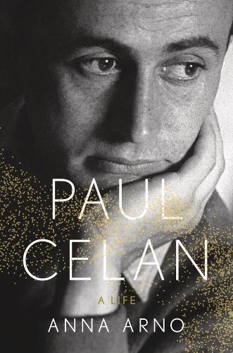 Paul Celan: A Life.