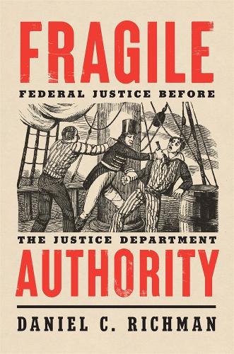 Fragile Authority: Federal Justice Before the Justice Department.
