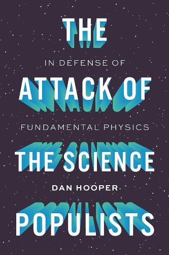 The Attack of the Science Populists: In Defense of Fundamental Physics.