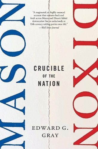 Mason-Dixon: Crucible of the Nation.