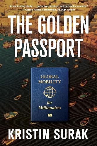 The Golden Passport: Global Mobility for Millionaires.