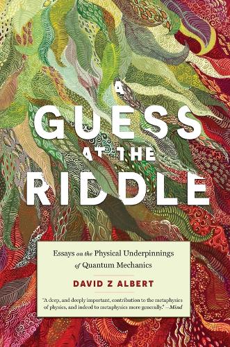 A Guess at the Riddle: Essays on the Physical Underpinnings of Quantum Mechanics.