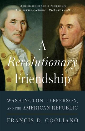 A Revolutionary Friendship: Washington, Jefferson, and the American Republic.