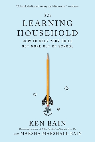 The Learning Household: How to Help Your Child Get More Out of School.