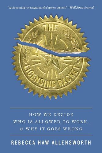 The Licensing Racket: How We Decide Who Is Allowed to Work, and Why It Goes Wrong.