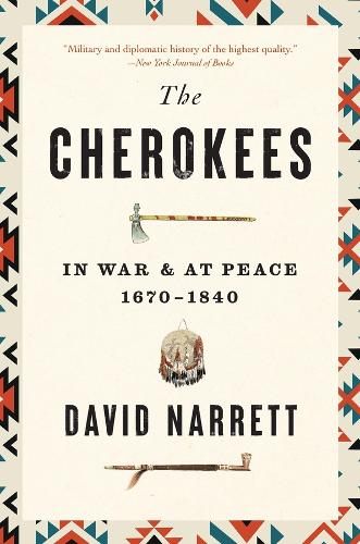 The Cherokees: In War and at Peace, 1670-1840.