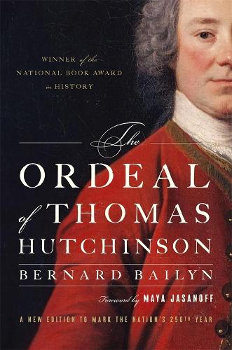 The Ordeal of Thomas Hutchinson.