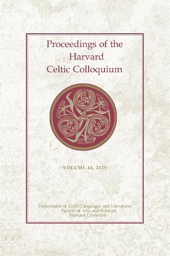 Proceedings of the Harvard Celtic Colloquium, 44: 2025.