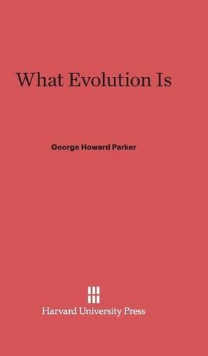 What Evolution Is. Printing 1926. Reprint 2014 ed.