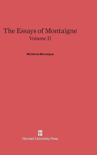 The Essays of Montaigne, Volume II. Reprint 2014