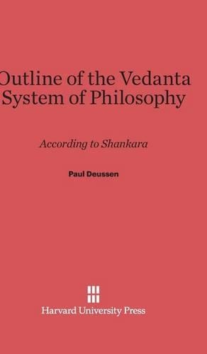 Outline of the Vedanta System of Philosophy: According to Shankara. 2nd ed. Reprint 2014