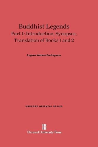Buddhist Legends: Translated from the Original Pali Text of the Dhammapada Commentary, Part 1: Introduction, Synopses, Translation of Books 1 and 2. Reprint 2014