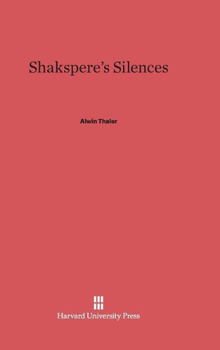 Shakespeare's Silences. Reprint 2014