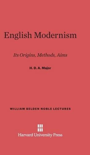 English Modernism: Its Origins, Methods, Aims. Reprint 2014