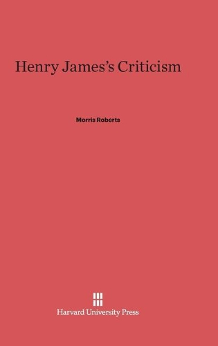 Henry James's Criticism. Reprint 2014 ed.