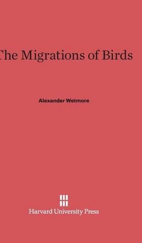The Migration of Birds. Printing 1927. Reprint 2014 ed.