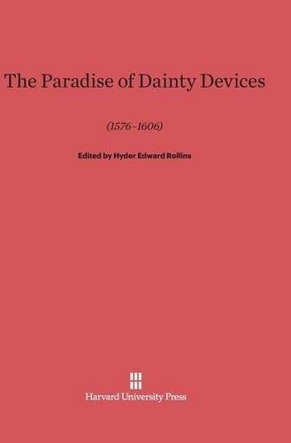 A Paradise of Dainty Devices (1576-1606). Reprint 2014 ed.