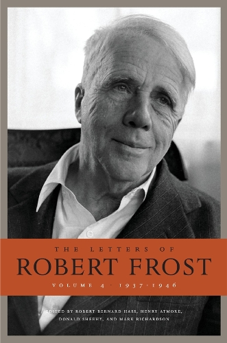 The Letters of Robert Frost, Volume 4: 1937-1946.