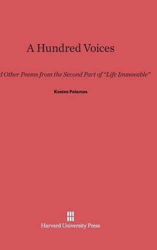 A Hundred Voices: And other Poems from the Second Part of "Life Immovable". Reprint 2014