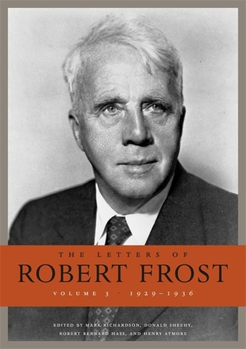The Letters of Robert Frost, Volume 3: 1929-1936.