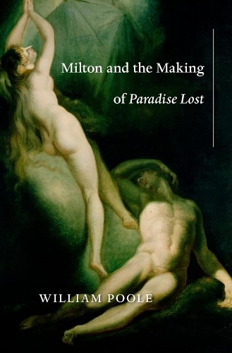 Milton and the Making of Paradise Lost.