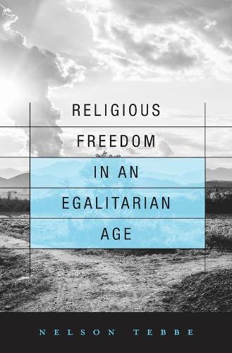 Religious Freedom in an Egalitarian Age.