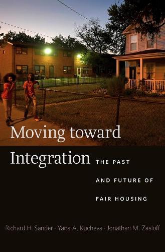 Moving toward Integration: The Past and Future of Fair Housing.