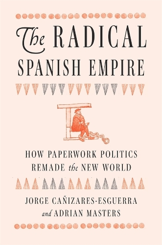 The Radical Spanish Empire