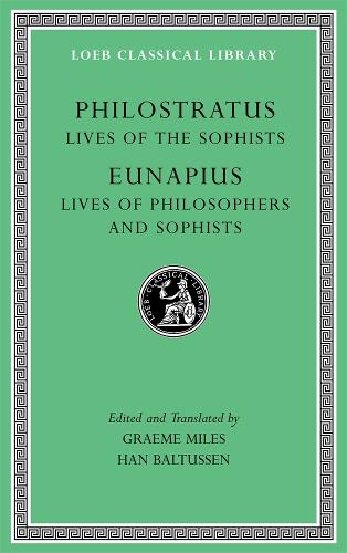 Lives of the Sophists. Lives of Philosophers and Sophists.