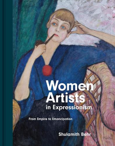 Women Artists in Expressionism: From Empire to Emancipation.