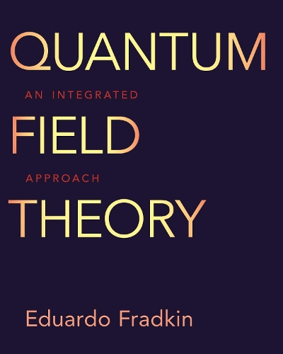 Quantum Field Theory: An Integrated Approach.