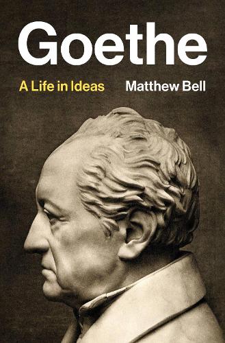 Goethe: A Life in Ideas.