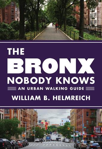 The Bronx Nobody Knows: An Urban Walking Guide.