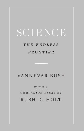 Science, the Endless Frontier.