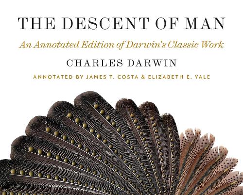 The Descent of Man: An Annotated Edition of Darwin's Classic Work.