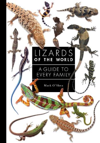Lizards of the World: A Guide to Every Family.