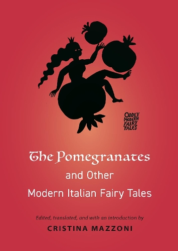 The Pomegranates and Other Modern Italian Fairy Tales.