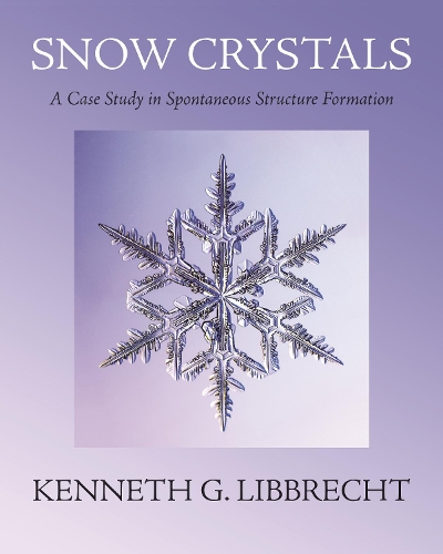 Snow Crystals: A Case Study in Spontaneous Structure Formation.