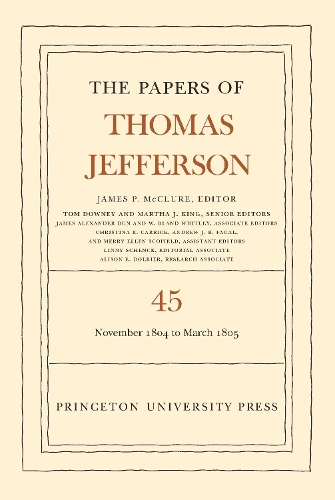 The Papers of Thomas Jefferson, Volume 45