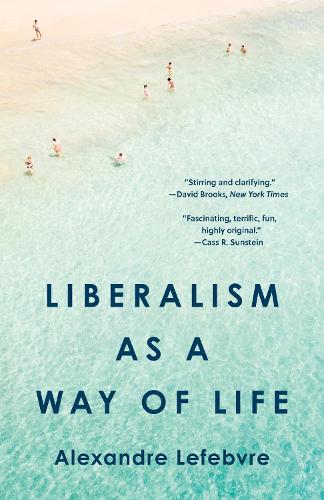 Liberalism as a Way of Life.