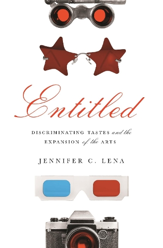 Entitled: Discriminating Tastes and the Expansion of the Arts.