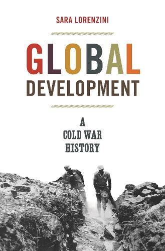 Global Development: A Cold War History.