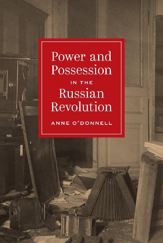 Power and Possession in the Russian Revolution.