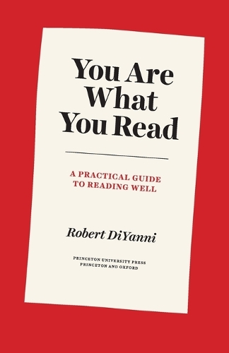 You Are What You Read: A Practical Guide to Reading Well.