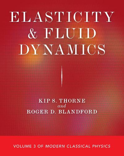Elasticity and Fluid Dynamics: Volume 3 of Modern Classical Physics.