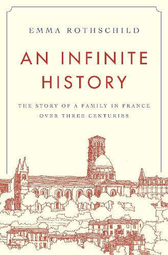 An Infinite History: The Story of a Family in France over Three Centuries.