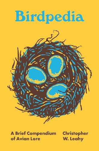 Birdpedia: A Brief Compendium of Avian Lore.