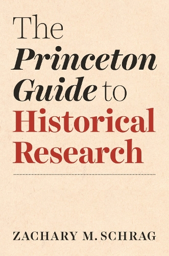 The Princeton Guide to Historical Research.