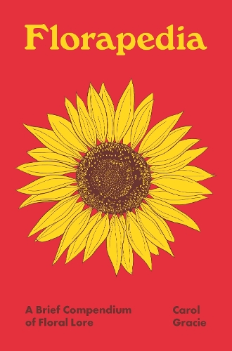 Florapedia: A Brief Compendium of Floral Lore.